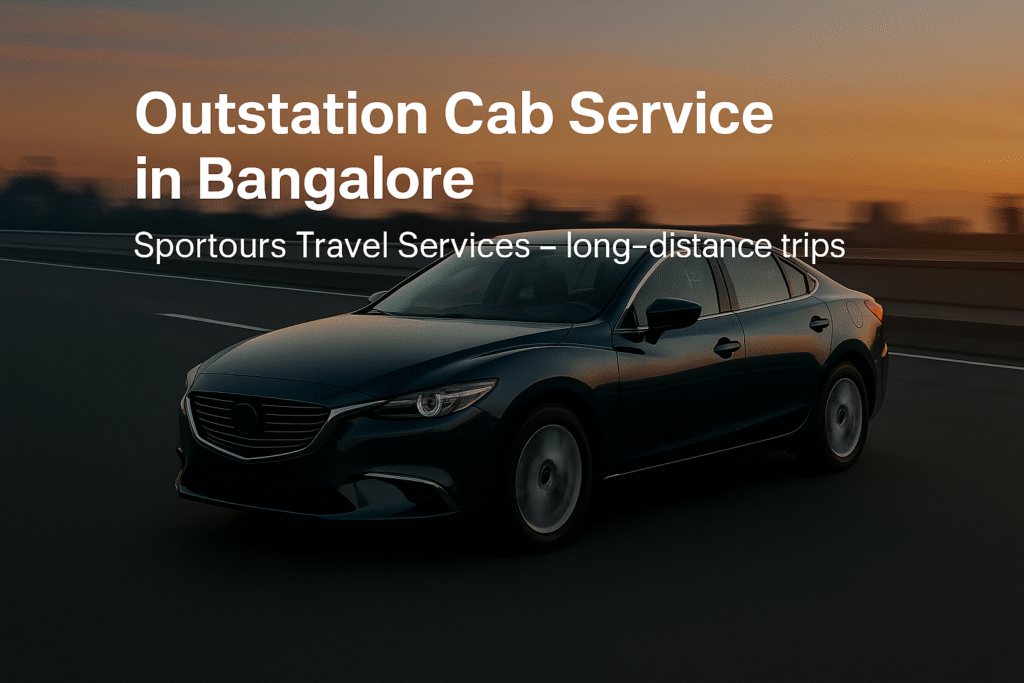 Outstation cab service from Bangalore for long-distance trips