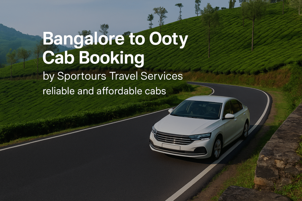 Bangalore to Ooty Sightseeing by Cab