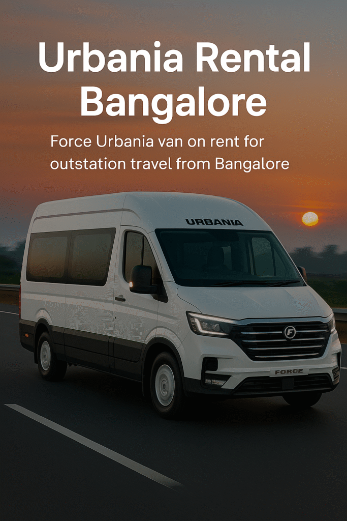 Force Urbania van on rent for outstation travel from Bangalore