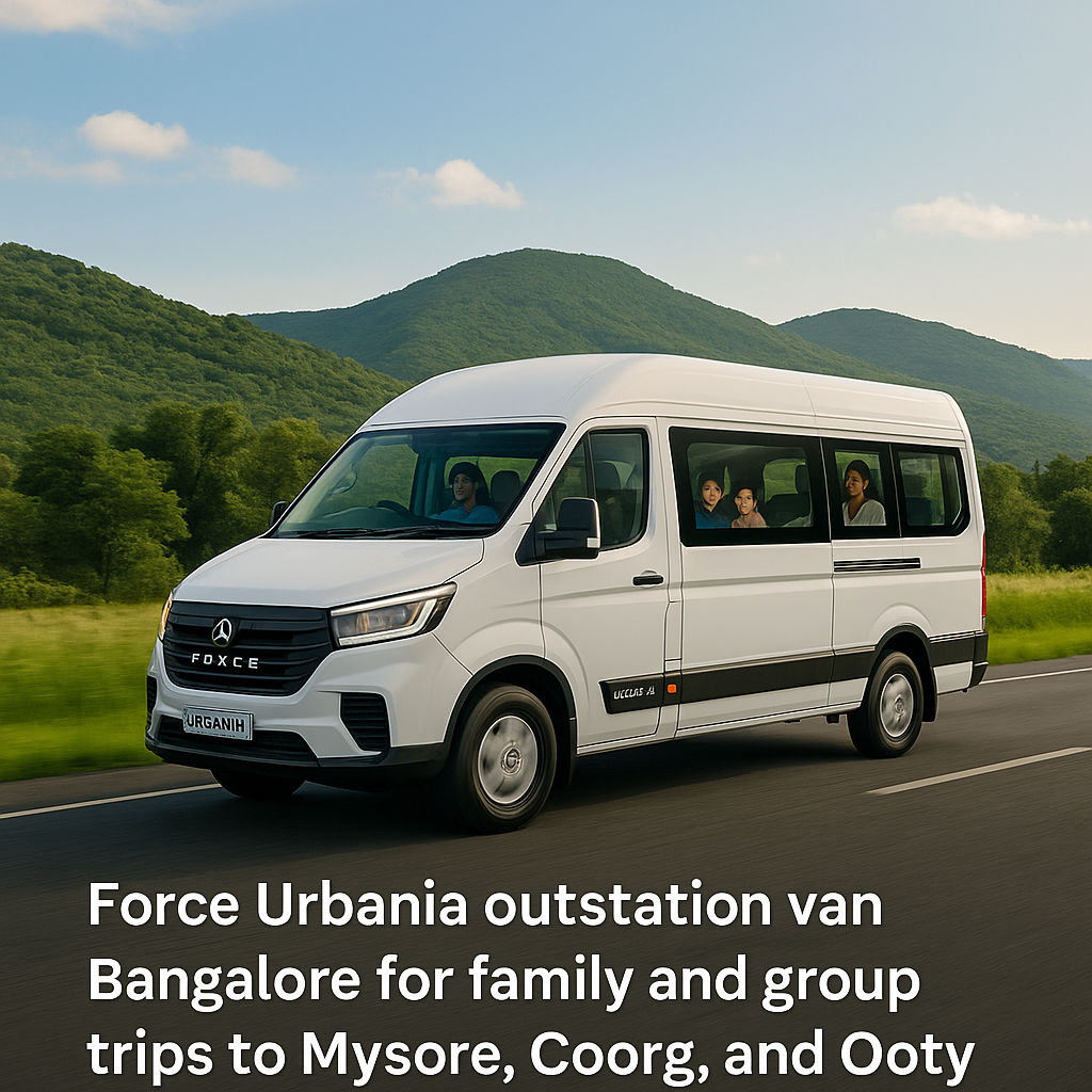 Force Urbania outstation van Bangalore for family and group trips to Mysore, Coorg, and Ooty