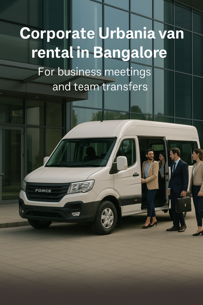 Corporate Urbania van rental Bangalore for business meetings and team transfers